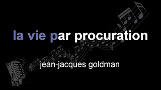 jean⁃jacques goldman | la vie par procuration | lyrics | paroles | letra |
