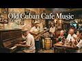 Old Cuban Café Music Buena Vista Inspired Havana Nights