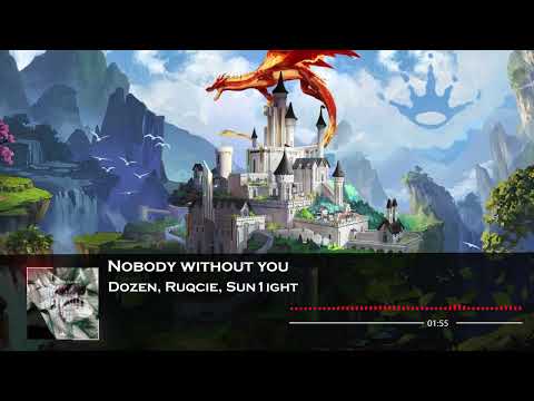 [Future Bounce] : Dozen, Ruqcie, Sun1ight - Nobody Without You