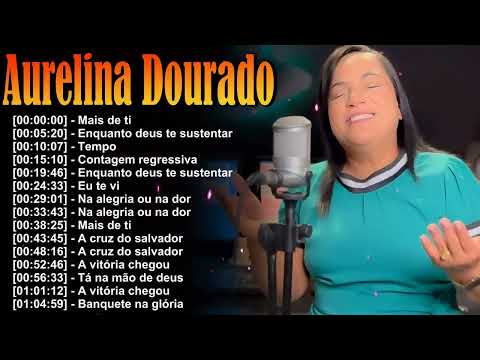Aurelina Dourado | As mais Tocadas em 2025 | Gospel  #gospelmusic  #musicagospel #aurelinadourado