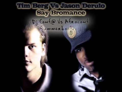 Tim Berg Vs Jason Derulo - Say Bromance (DJ Conf@ & Afroconf Summerbooty)