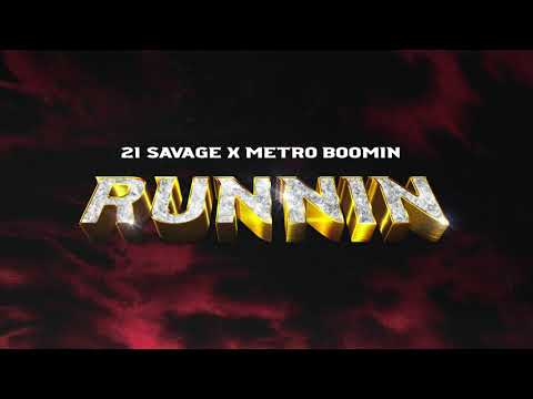 21 Savage x Metro Boomin - Runnin (Official Audio)