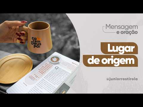 PodCast Café com Deus Pai | Lugar De Origem