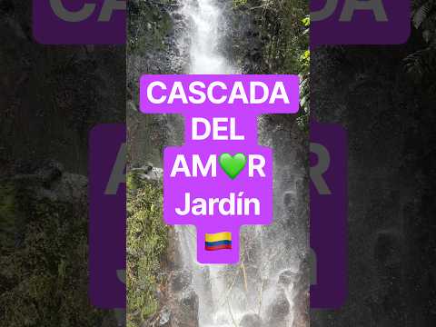 CASCADA DEL AMOR 💚💦 Jardín, Antioquia 🇨🇴 Colombia