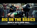 Big on the Basics | Bench | Rob Hall