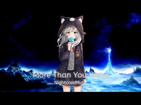 NightcoreMusic - More Than You Know { Harddope, Halvorsen, LexMorris }
