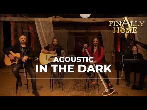 FINALLY HOME - In The Dark Acoustic (Official Video)
