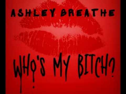 Ashley Breathe - Who's My Bitch (Original Demo For Paradiso Girls)