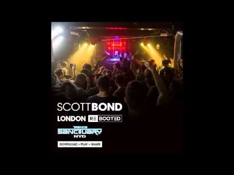 SCOTT BOND - LONDON REBOOTED -TRANCE SANCTUARY NYD 2016 DOWNLOAD PLAY SHARE!!!