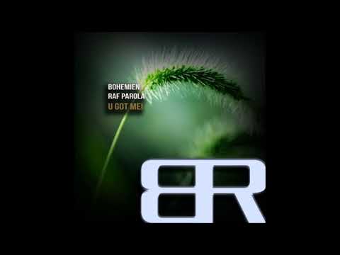 Raf Parola, Bohemien - U Got Me! (Original Mix)