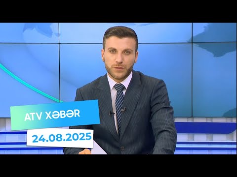 Atv xəbər 20:30 - 24.08.2025