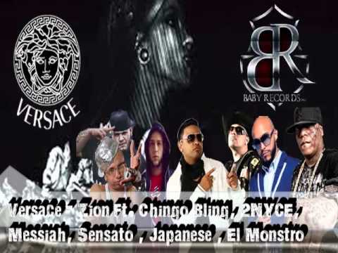 Versace - Zion Ft.Chingo Bling,2NYCE,Messiah,Sensato,Japanese,El Monstro