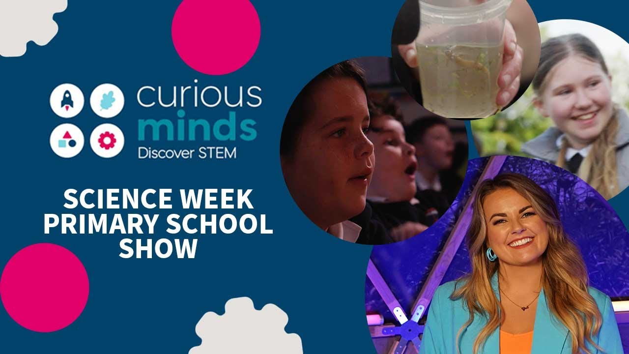 CURIOUS MINDS SCIENCE WEEK SHOW | 2024