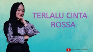 Download lagu TERLALU CINTA - ROSSA | COVER BY MAGHFIRA ANNISA FITRI mp3