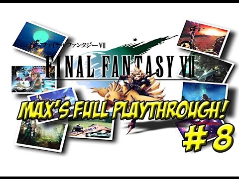 Final Fantasy VII! Max's Full Playthrough Part 8 - YoVideogames
