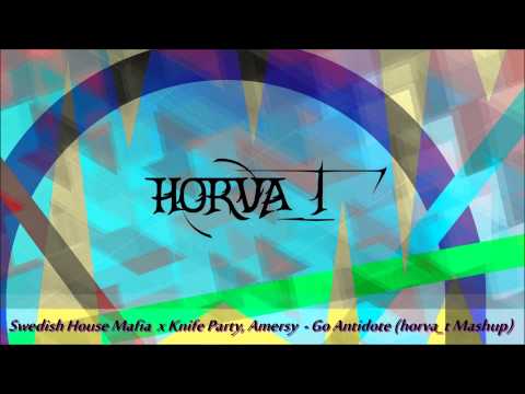 Swedish House Mafia x Knife Party, Amersy - Go Antidote (horva_t Mashup)