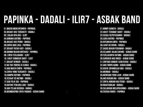 Dadali, Papinka, Asbak Band, Ilir7    Lagu Tahun 2000an Indonesia Pop Terbaik