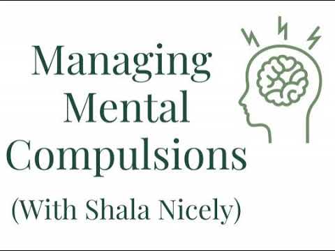 Ep. 284 6-Part Series: Managing Mental Compulsions (with Shala Nicely)