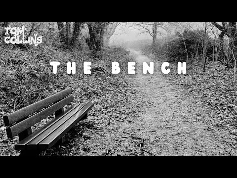 Tom Collins - The Bench (Official Video)