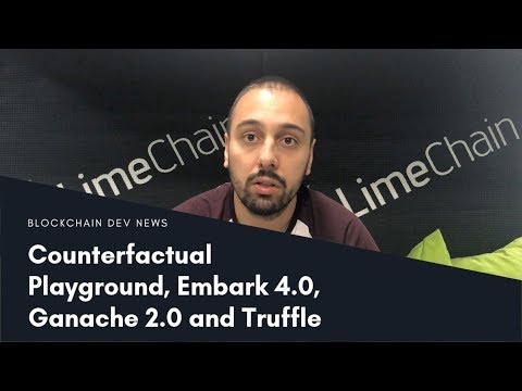 Counterfactual Playground, Embark 4.0 and Truffle 5.0.9 | Blockchain Dev Weekly 25.03.19