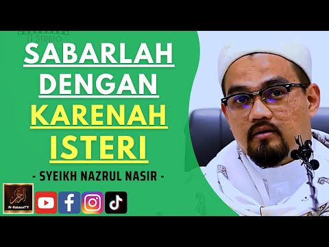 Syeikh Nazrul Nasir - SABARLAH DENGAN KARENAH ISTERI