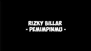 Download lagu RIZKY BILLAR - PEMIMPINMU [ LIRIK ] mp3