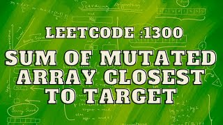 YouTube video 'Leetcode 1300: Sum of Mutated Array Closest to Target | Binary Search | Intuition and Approach'