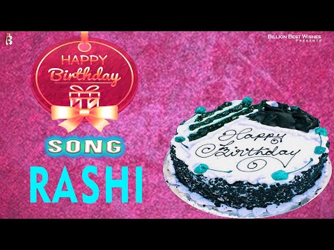 Rashi Happy Birthday - Birthday Video Song | Birthday Songs With Names #billionbestwishes