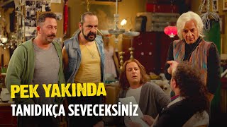 PEK YAKINDA | Tanıdıkça Seveceksiniz