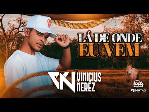 Vinicius Nerez - La de onde eu Vem - Agosto 2021