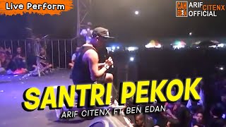 Download lagu ARIF CITENX - SANTRI PEKOK (Live Perform Ben Edan Music) mp3