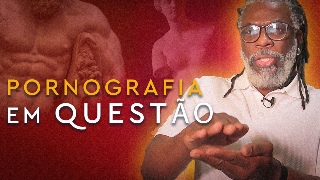 A PORNOGRAFIA EM QUESTÃO #filosofia #renatonoguera #autoestima