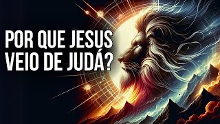 POR QUE JESUS DESCENDEU da TRIBO de JUDÁ e não de OUTRO FILHO de JACÓ.