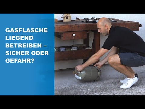 Gasflasche liegend betreiben - Sicher oder Gefahr? - Tipps im GOK-Tutorial
