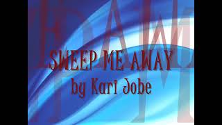 Sweep Me Away (Lyrics) - Kari Jobe