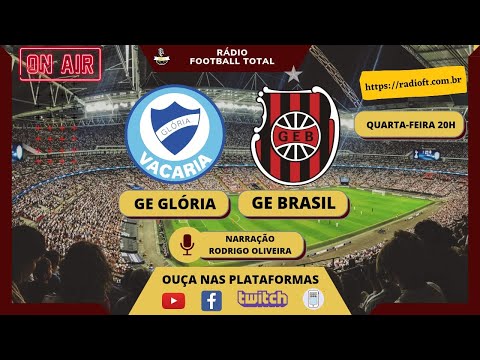 [AO VIVO] GE GLORIA X GE BRASIL - COPA DO BRASIL - NARRAÇÃO