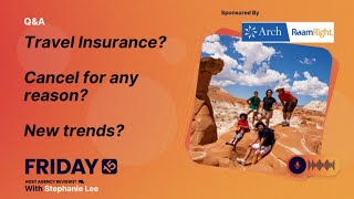 (218) Travel Insurance? Cancel for any reason? New trends?