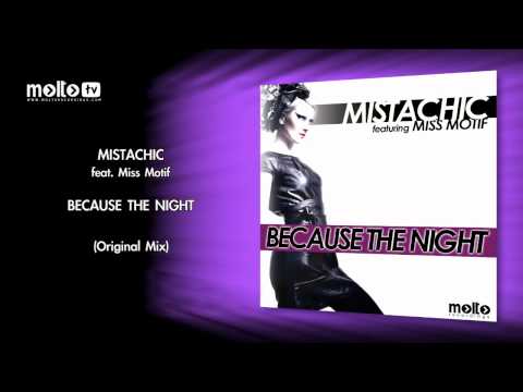 Mistachic ft. Miss Motif - Because The Night (Original Mix)