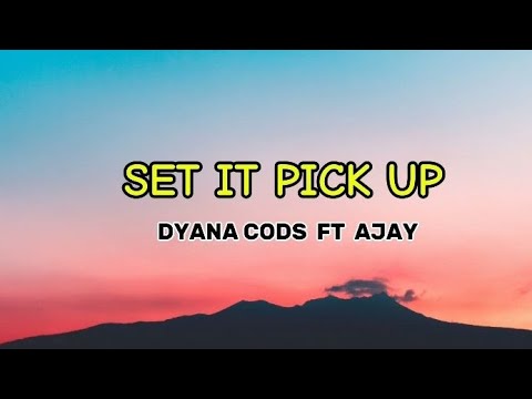 SET IT By Dyana Cods – ft AJAY  ( buruckyn boyz) Lyrics video
