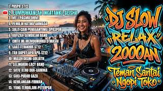 Download lagu DJ SLOW RELAX 2000AN - Teman Santai Ngopi Toko (Puspa, Lumpuhkanlah Ingatanku) mp3