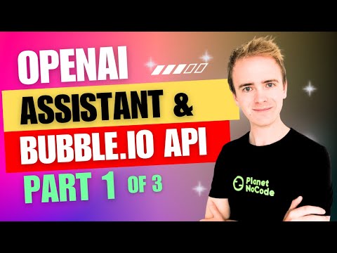 OpenAI Assistant & Bubble.io API Connector Part 1 thumbnail