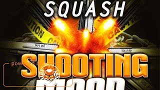 Squash - Shooting Mood - August 2017