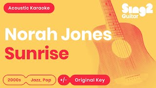 Norah Jones - Sunrise (Karaoke Acoustic Guitar)