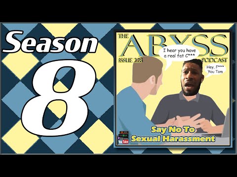 The Abyss Podcast - Issue 228: Say No To Sexual Harassment