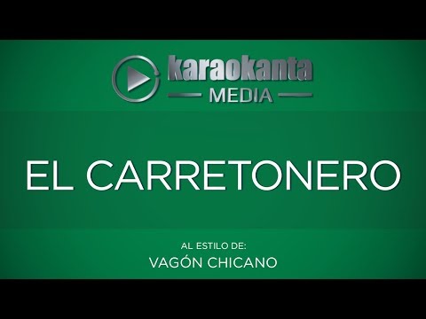 Karaokanta - Vagón Chicano - El carretonero