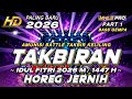 DJ TAKBIRAN 2026 FULL BASS JERNIH CEK SOUND HOREG AMUNISI BATTLE TAKBIR KELILING IDUL FITRI MHLS PRO