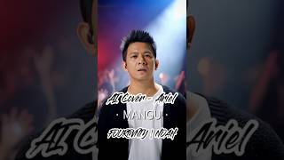 Download lagu Ai Cover Ariel | MANGU - FOURTWNTY | NOAH #fourtwnty #noah #aicover #music #shorts #mangu mp3
