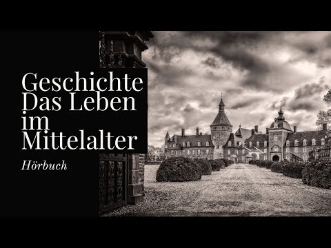 Das Leben im Mittelalter - Geschichte - Hörbuch Doku  - Black Screen - Doku