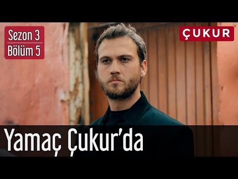 Çukur 3.Sezon 5.Bölüm - Yamaç Çukur'da