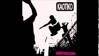 Kaotiko - Adrenalina [Disco completo]